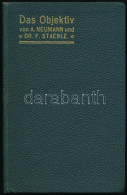 Alfred Neumann - Franz Staeble: Das Photographische Objektiv. Photographischer Bücherschatz Bd. VIII. Mit 46 Textfiguren - Non Classificati