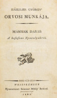 Háiszler György' Orvosi Munkája. Második Darab. A' Hoszaszas Nyavalyákról. Weszprémben, 1802, Nyomtatott Számmer Mihály' - Sin Clasificación