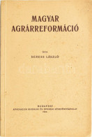 Seress László: A Magyar Agrárreformáció Bp., 1931. Athenaeum. 275. Kiadói Papírkötésben + Hozzá A Szerző Autográf Ajándé - Zonder Classificatie