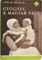 Johan Béla: Gyógyul A Magyar Falu. Bp., 1939. Orsz. Közegészségügyi Intézet. Közleményei 7. Szám. 296 P. Kiadói Papírköt - Unclassified