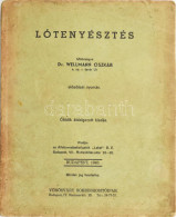 Wellmann Oszkár, Dr.: Lótenyésztés Méltóságos ~~ E.ny. Tanár Úr Előadásai Nyomán. Ötödik Kiadás. Bp., 1940. Állatorvosta - Unclassified