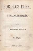 Táncsics Mihály: Bordács Elek, A Gyalog árendás. Pesten, 1858. Nyomatott Emich Gusztáv Könyvnyomdájában. 247 + [1] P. El - Sin Clasificación