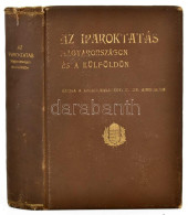 Az Iparoktatás Magyarországon és A Külföldön. Kiadja A Kereskedelemügyi M. Kir. Miniszter. Bp., 1904, Athenaeum, 728 P.+ - Zonder Classificatie