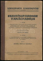 Erdélyi Imre - Kozma Mihály Károly: Szikvíziparosok Tanácsadója. I-II. Rész. I. Rész: A Szikvíziparra Vonatkozó Különleg - Unclassified