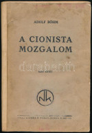 Adolf Böhm: A Cionista Mozgalom Fejlődésének Rövid ábrázolása. 1. Köt. A Mozgalom Herzl Haláláig. Ford.: Rosenfeld Elise - Ohne Zuordnung