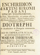 Padányi Biró Márton: Enchiridion... De Fide, Haeresiarchis, Ac Eorum Asseclis, In Genere De Apostatis, Deque Constitutio - Non Classificati