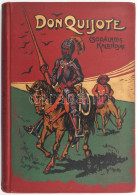 [Miguel De Cervantes Saavedra (1547-1616)] Cervantes: A Híres-neves Don Quijote Lovag Kalandjai. Az Ifjúság Számára átdo - Ohne Zuordnung