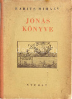 Babits Miklós: Jónás Könyve. Első Kiadás! Számozott (151./1000), A Szerző, Babits Mihály (1883-1941) által ALÁÍRT Példán - Non Classés