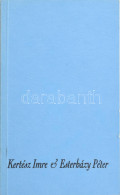 Kertész Imre: Jegyzőkönyv. / Esterházy Péter: Élet és Irodalom. Mindkét Szerző, Kertész Imre (1929-2016) Nobel- és Kossu - Ohne Zuordnung