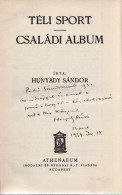 Hunyadi Sándor: Téli Sport - Családi Album (Pethő Sándornak Dedikált Példány.) Budapest, (1934). Athenaeum Irodalmi és N - Ohne Zuordnung