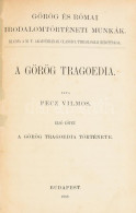 Pecz Vilmos: A Görög Tragoedia. I. Köt.: A Görög Tragoedia Története. Unicus! Több Kötete Nem Jelent Meg. Görög és Római - Sin Clasificación