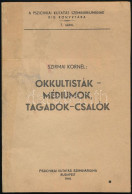 Szirmai Kornél - Okkultisták-médiumok, Tagadók-csalók. Bp. 1941. Pszichikai Kut. Szemináriuma. 112 L. Kiadói Papírkötésb - Unclassified