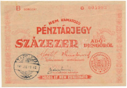 1946. 100.000AP Nem Kamatozó Pénztárjegy "Másra át Nem Ruházható", Előlapon "TAPOLCZA", Hátlapon "TAPOLCA" Bélyegzéssel, - Ohne Zuordnung