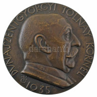 Beck Ö. Fülöp (1873-1945) 1935. "Dunaszentgyörgyi Tolnay Kornél - 1935 / Mindig A Közért" Bronz Emlékérem (60mm) T:AU,XF - Sin Clasificación