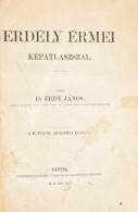 Érdy János, Dr.: Erdély érmei Képatlaszszal I. Kötet. Pesten, 1862, Eggenberger Ferdinánd Magyar Akademiai Könyvárus (Em - Unclassified