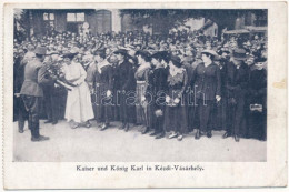 T2/T3 1918 Kézdivásárhely, Targu Secuiesc; Kaiser Und König Karl In Kézdi-Vásárhely / IV. Károly Látogatása / WWI K.u.K. - Zonder Classificatie
