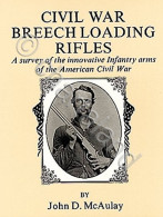 USA - McAulay - Civil War Breech Loading Rifles - Ed. 2001 - Altri & Non Classificati