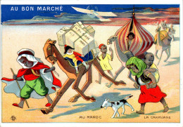 Chromo Au Bon Marché SIT-26 N°1 Au Maroc La Caravane Dromadaire Camel En TB.Etat - Au Bon Marché