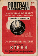 CALENDRIER DES MATCHES 1951 -1952 Championnat De France Première Divison.  (offert Par BYRRH) - Otros & Sin Clasificación