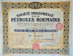 S.A. Société Industrielle Des Pétroles Roumains -action De 100fr - Paris - 1928 - Erdöl