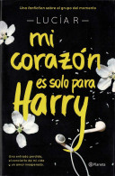 Mi Corazón Es Solo Para Harry - Lucía R. - Literatura