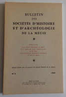 BULLETIN DES SOCIETES D'HISTOIRE ET D'ARCHEOLOGIE DE LA MEUSE N°6 1969 EXCELLENT ETAT Bar-le-Duc Verdun Commercy Aimond - Lorraine - Vosges