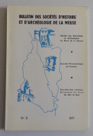 BULLETIN DES SOCIETES D'HISTOIRE ET D'ARCHEOLOGIE DE LA MEUSE N°8 1971 EXCELLENT ETAT Bar-le-Duc Verdun Commercy - Lorraine - Vosges