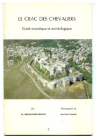 Abdulkader RIHAOUI Le Crac Krak Des Chevaliers Guide Touristique Et Archéologique 1996 - Archäologie