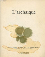 Nouvelle Revue De Psychanalyse N°26 Automne 1982 - L'archaïque - L'archaïque Chez Freud : Entre Logos Et Ananké - Person - Andere Tijdschriften