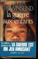 La Guerre Aux Enfants - Townsend Peter- CHABRIER HORTENSE- BELMONT GEORGES - 1979 - Altri & Non Classificati