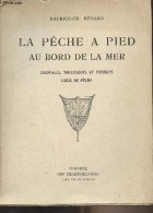 La Pêche à Pied Au Bord De La Mer (Crustacés, Mollusques Et Poissons, Lieux De Pêche) - Renard Maurice-Ch. - 1955 - Jacht/vissen