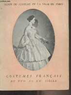 Costumes Français Du XVIe Au XXe Siècle - Musée Du Costume De La Ville De Paris (Annexe Du Musée Carnavalet) Nov. 1956-f - Fashion