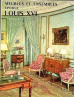 * Meubles Et Ensembles époque  Louis XVI  (Français) Cartonné – 1965 - Decoración De Interiores