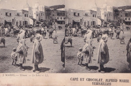 TETUAN (MAROC) LE SOKO - CARTE STEREO - PUB CAFES ET CHOCOLATS ALFRED MARIE VERSAILLES - 2 SCANS   - Tanger