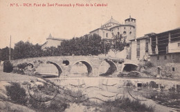 S12- VICH  (VIC - ESPAGNE) PONT DE SANT FRANCESCH Y ABSIS DE LA CATEDRAL - ( 2 SCANS ) - Barcelona