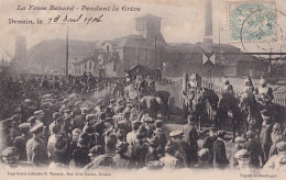 S19-59) DENAIN (NORD) LA FOSSE RENARD PENDANT LA GREVE  - 1906 - Denain