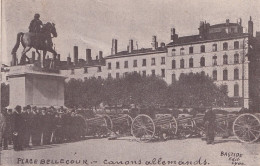 B10-69) LYON - PLACE BELLECOUR CANONS ALLEMANDS - EDIT. BASTIDE - ( 2 SCANS ) - Lyon 2