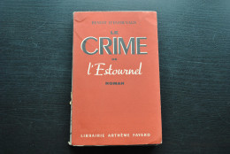 Benoît D'ENTREVAUX Le Crime De L'Estournel Librarie Arthème Fayard 1938 RARE Tirage Courant Après 15 Exemplaires - Arthème Fayard - Autres