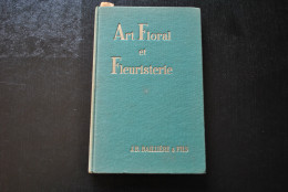 FROUTE Art Floral Et Fleuristerie Bibliothèque D'horticulture Pratique Baillière & Fils 1965 Fleuristes Professionnels  - Knutselen / Techniek