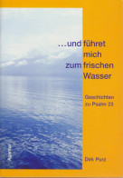 ... Und Führet Mich Zum Frischen Wasser : Geschichten Zu Psalm 23 - Oude Boeken