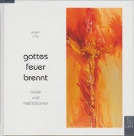 Gottes Feuer Brennt : Bilder Und Meditationen. - Libros Antiguos Y De Colección