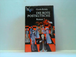 Die Rote Postkutsche. Roman Von Krudy, Gyula - Ohne Zuordnung