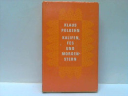 Kalifen, Fes Und Morgenstern. Zeitbilder Aus Alten Städten Im Vorderen Orient Von Polkehn, Klaus - Ohne Zuordnung