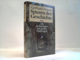 Spuren Der Geschichte. Mit Archäologen Auf Großen Grabungen Von Prause, Gerhard - Ohne Zuordnung