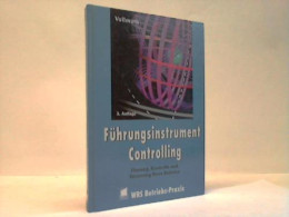 Führungsinstrument Controlling. Planung, Kontrolle Und Steuerung Ihres Betriebes Von Vollmuth, Prof. Dr. Hilmar - Ohne Zuordnung