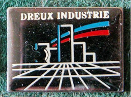 PIN'S " DREUX INDUSTRIE " _DP62 - Altri & Non Classificati