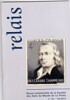 Relais N° 121 - Mars 2013 - Revue Des Amis De La Poste - Avec Sommaire - Claude Chappe - Télégraphe - Poste Rurale...... - Filatelia E Storia Postale