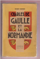 CHARLES DE GAULLE ET LA NORMANDIE 1945 ROGER PARMENT SAINT PIERRE DE MANNEVILLE BAYEUX CHERBOURG - Normandië