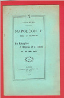 Napoléon Ier Dans Le Calvados: Sa Réception à Bayeux Et à Isigny, Le 26 Mai 1811 AVEC LETTRE AUTOGRAPHE DE L AUTEUR - Normandië