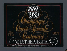 Etiquette Champagne Brut Cuvée Spéciale Centenaire 1889-1989 L'Est Républicain De Castellan  Marne 51 Avec Sa Collerette - Champagner